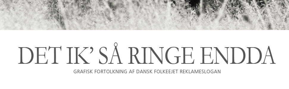 Det er ik' så ringe endda - Plakat med dansk folkeejet reklameslogan